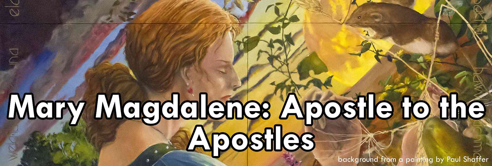 Mary Magdalene Apostle to the Apostles